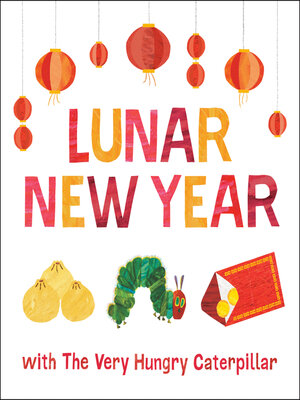 cover image of Lunar New Year with the Very Hungry Caterpillar